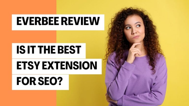 EverBee Review: Is It the Best Etsy Extension for SEO?