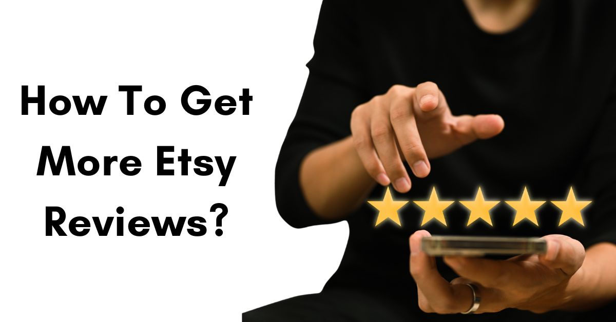 how can I get more reviews on Etsy?