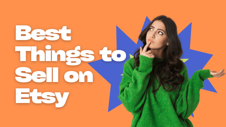 23 Best Things To Sell On Etsy To Make Money